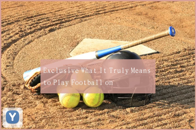 Exclusive What It Truly Means to Play Football on